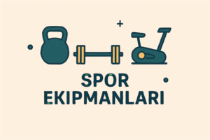 SPOR EKİPMANLARI
